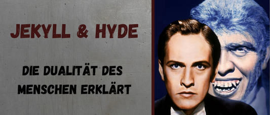 Jekyll and Hyde: Die Dualität des Menschen erklärt